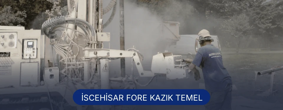 İscehisar Fore Kazık Temel