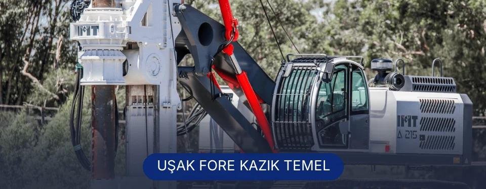 Uşak Fore Kazık Temel